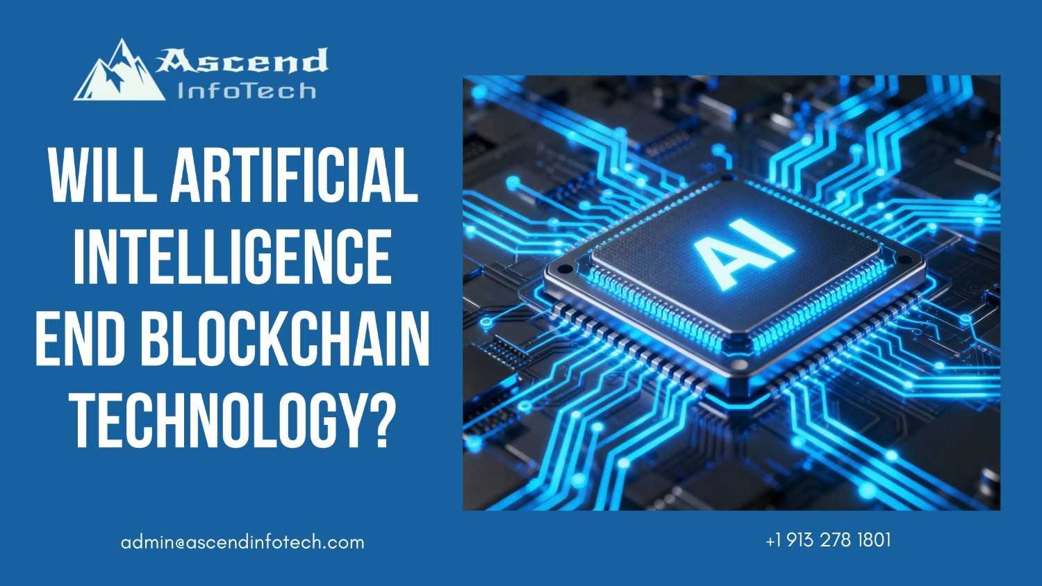 A promotional graphic from "Ascend InfoTech" on a blue background. The text asks: "WILL ARTIFICIAL INTELLIGENCE END BLOCKCHAIN TECHNOLOGY?" On the right is a dark blue image of a microchip with "AI" glowing in the center and illuminated circuit board traces.