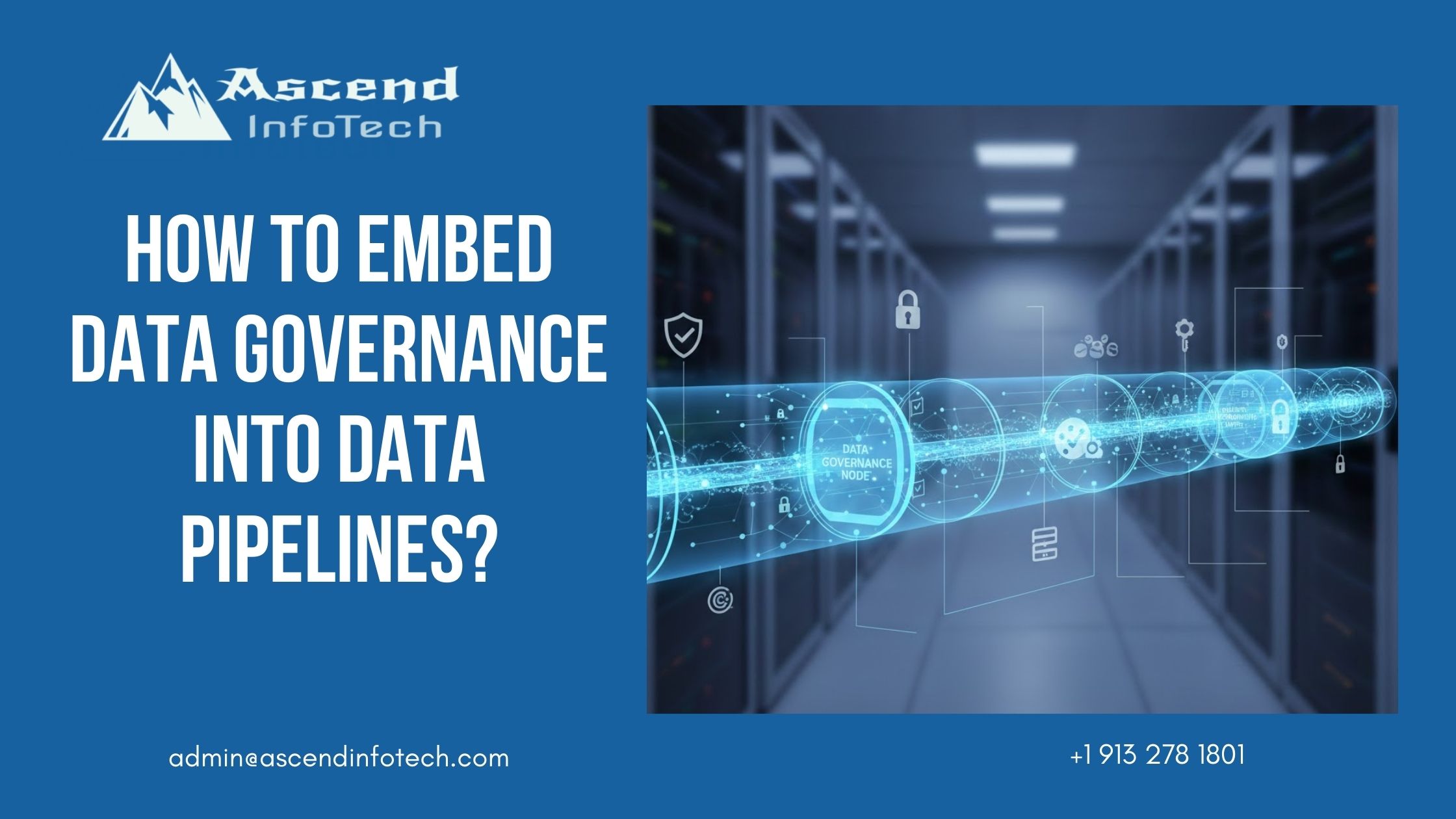 A marketing graphic for Ascend InfoTech titled "How to Embed Data Governance Into Data Pipelines?" with a server room.